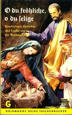 Seller image for O du frohliche, o du selige. Geschichten, Gedichte und Lieder aus der Weihnachtszeit. for sale by Buchversand Joachim Neumann