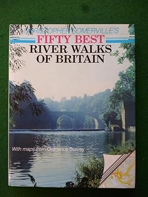 Christopher Somerville's Fifty Best River Walks Of Britain