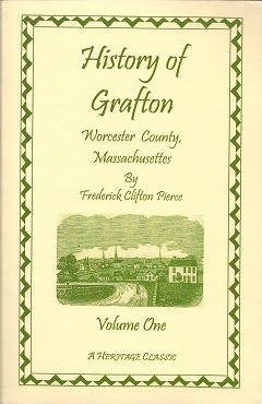 History of Grafton, Worcester County, Massachusetts, from its Early Settlement by the Indians in ...