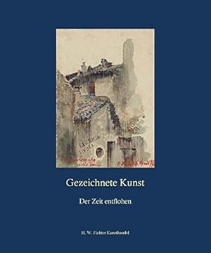 Der Zeit entflohen. H. W. Fichter Kunsthandel. [Texte . Photogr.: Achim Küst] / Gezeichnete Kunst...
