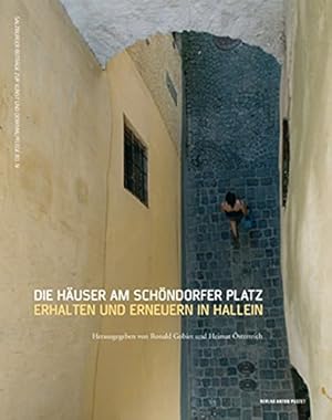 Bild des Verkufers fr Huser am Schndorfer Platz : Erhalten und Erneuern in Hallein. Ronald Gobiet und Heimat sterreich (Hrsg.) / Salzburger Beitrge zur Kunst- und Denkmalpflege ; Bd. 4 zum Verkauf von Licus Media