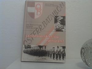Landesverräter oder Patrioten? - Das Österreichische Bataillon 1943 bis 1945.