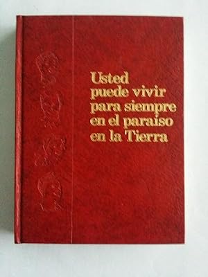 Usted puede vivir para siempre en el paraiso en la tierra