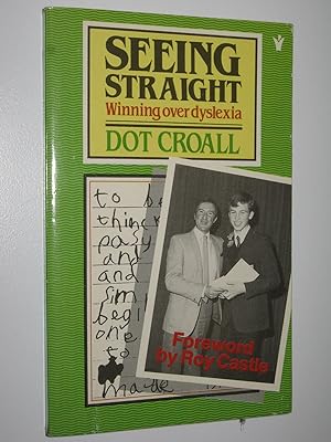 Immagine del venditore per Seeing Straight: Winning Over Dyslexia venduto da Manyhills Books