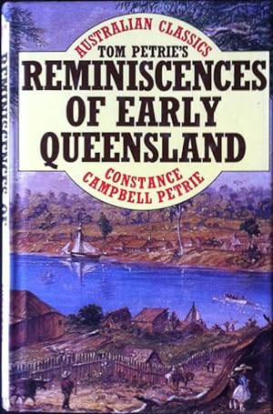 Seller image for Tom Petrie's Reminiscences of early Queensland for sale by Araki Antiquariat Georg Dehn