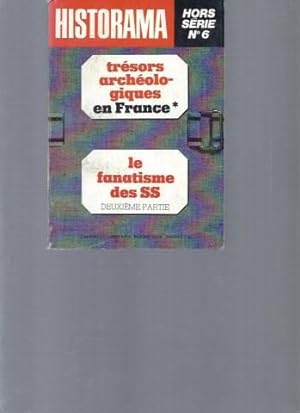 Historama (Hors-Série N°6) : Trésors archéologiques en France / Le fanatisme des SS 2ème partie