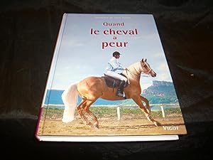 Seller image for QUAND LE CHEVAL A PEUR. Prvention, Education, Solutions. for sale by librairie ESKAL