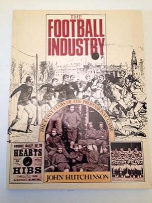 The Football Industry: the early years of the professional game