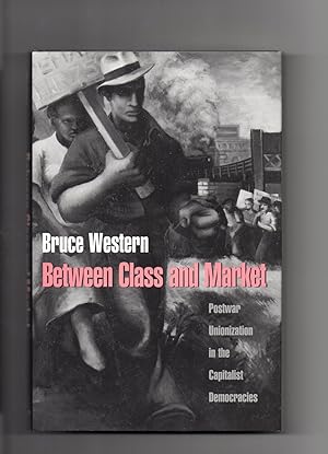 Seller image for Between Class and Market: postwar unionization in the capitalist democracies for sale by Bookfare