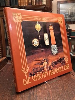 Bild des Verkufers fr Die Uhr am Handgelenk : Geschichte der Armbanduhr. Mit Beitrgen von Manfred H. Dehn und Rudolf Proidl. zum Verkauf von Antiquariat an der Stiftskirche