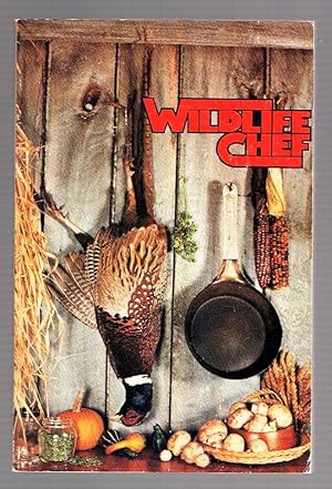 Seller image for Wildlife Chef; Second Edition Revised And Enlarged for sale by Riverhorse Books