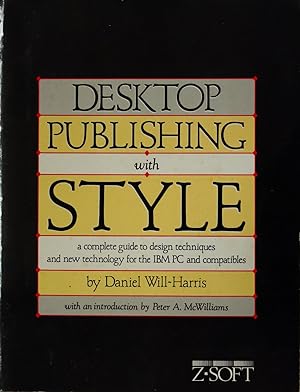 Seller image for Desktop Publishing With Style: A Complete Guide to Design Techniques and New Technology for the IBM PC and Compatibles for sale by Chesil Books
