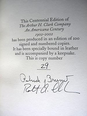 Seller image for THE ARTHUR H. CLARK COMPANY : An American Century, 1902-2002 (Special Limited, Signed Edition) for sale by Superbbooks