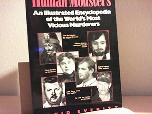 Human Monsters. An Illustrated Encyclopedia of the Worlds Most Vicious Murderers.