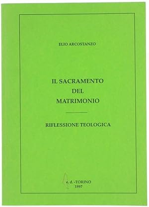 IL SACRAMENTO DEL MATRIMONIO. Riflessione Teologica.: