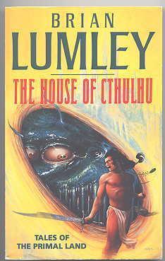 THE HOUSE OF CTHULHU. TALES OF THE PRIMAL LAND. VOLUME ONE.