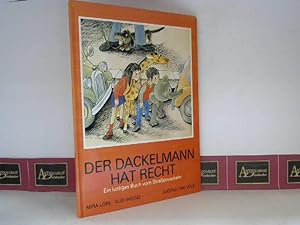Bild des Verkufers fr Der Dackelmann hat recht. Ein lustiges Buch vom Strassenverkehr. zum Verkauf von Antiquariat Deinbacher