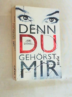 Imagen del vendedor de Denn du gehrst mir : Roman. a la venta por Versandantiquariat Christian Back