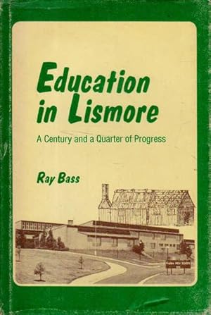 Bild des Verkufers fr Education in Lismore: A Century and a Quarter of Progress zum Verkauf von Goulds Book Arcade, Sydney