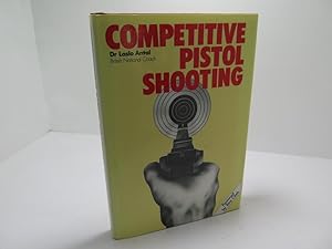 Seller image for Competitive Pistol Shooting for sale by The Secret Bookshop