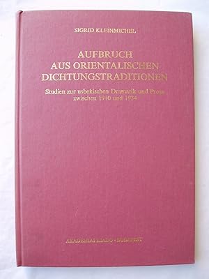 Seller image for Aufbruch aus orientalischen Dichtungstraditionen : Studien zur uzbekischen Dramatik und Prosa zwischen 1910 und 1934 for sale by Expatriate Bookshop of Denmark