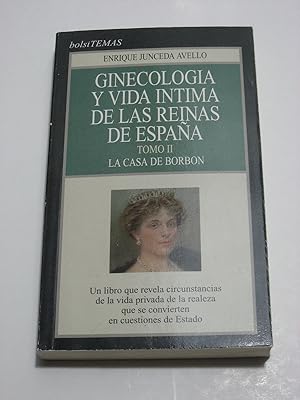 Imagen del vendedor de GINECOLOGA Y VIDA NTIMA DE LAS REINAS DE ESPAA. Tomo II. LA CASA DE BORBN a la venta por ALEJANDRIA SEVILLA