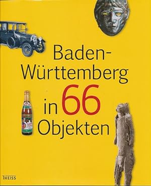 Baden-Württemberg in 66 Objekten