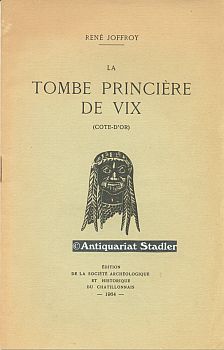 La tombe princiere de Vix (Cote d'Or). In französ. Sprache.