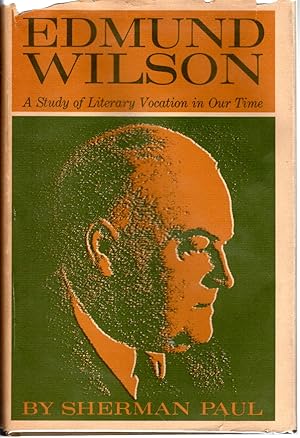 Seller image for Edmund Wilson: A Study of Literary Vocation in Our Time for sale by Dorley House Books, Inc.