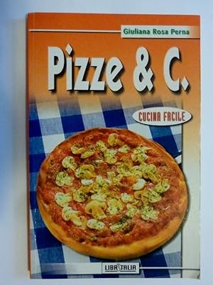 Immagine del venditore per PIZZE & C. Cucina Facile venduto da Historia, Regnum et Nobilia