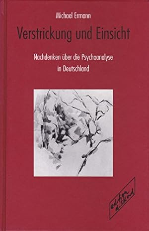 Bild des Verkufers fr Verstrickung und Einsicht : Nachdenken ber die Psychoanalyse in Deutschland. zum Verkauf von Antiquariat Berghammer