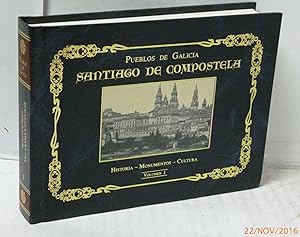 Seller image for PUEBLOS DE GALICIA. SANTIAGO DE COMPOSTELA VOL. I - HISTORIA - MONUMENTOS- CULTURA for sale by LIBRERIA  SANZ