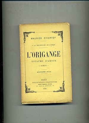 Imagen del vendedor de A LA RECHERCHE DE L IDAL .L'ORIGANGE .ROYAUME D'AMOUR .Roman a la venta por Librairie CLERC