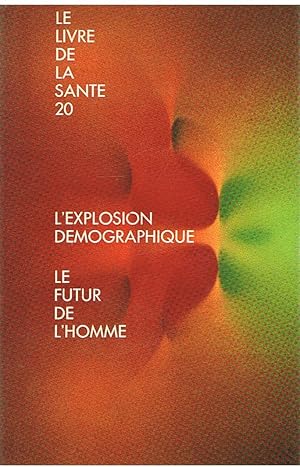 Seller image for Le livre de la sant - tome 20 - L'explosion dmographique, le futur de l'homme for sale by Joie de Livre