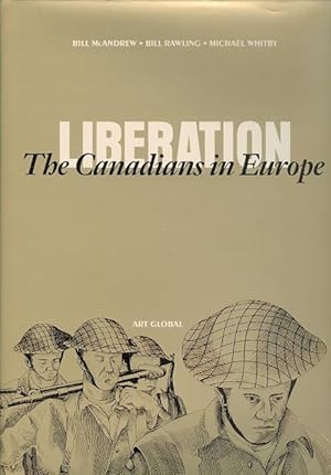 Seller image for LIBERATION: THE CANADIANS IN EUROPE. for sale by Capricorn Books