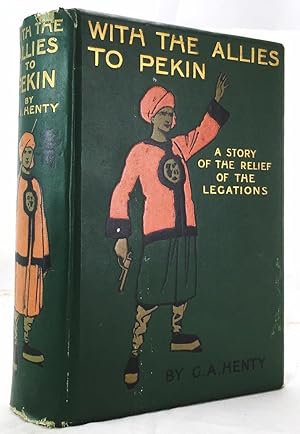 Seller image for With the allies to Pekin;: A tale of the relief of the legations for sale by Sequitur Books