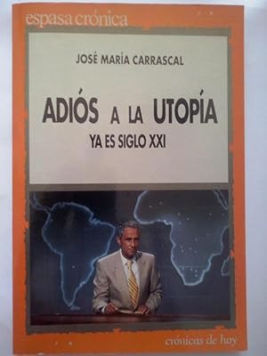 Imagen del vendedor de Adis a la utopa. Ya es siglo XXI a la venta por Librera Ofisierra