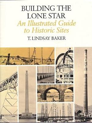 Bild des Verkufers fr Building the Lone Star: An Illustrated Guide to Historic Sites zum Verkauf von Shamrock Books