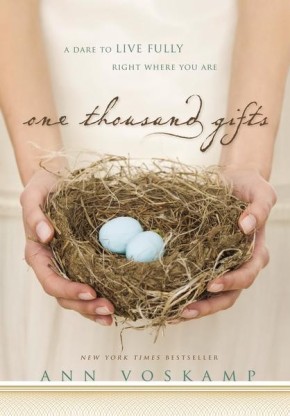 One Thousand Gifts: HB A Dare to Live Fully Right Where You Are