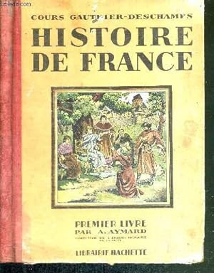 Bild des Verkufers fr HISTOIRE DE FRANCE - COURS GAUTHIER-DESCHAMPS - PREMIER LIVRE (des origines  1610) zum Verkauf von Le-Livre