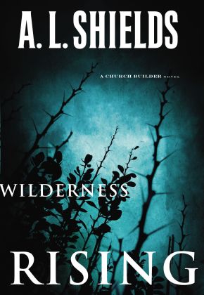 Seller image for Wilderness Rising (A Church Builder Novel) for sale by ChristianBookbag / Beans Books, Inc.