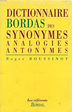 Seller image for DICTIONNAIRE BORDAS DES SYNONYMES, ANALOGIES, ANTONYMES for sale by Le-Livre