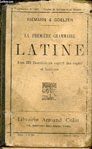 Bild des Verkufers fr LA PREMIERE GRAMMAIRE LATINE, CLASSES DE 6e ET DE 5e zum Verkauf von Le-Livre