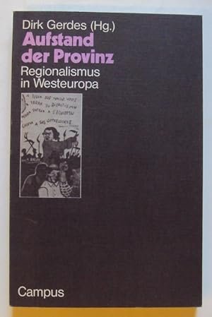 Bild des Verkufers fr Aufstand der Provinz. Regionalismus in Westeuropa. zum Verkauf von Der Buchfreund