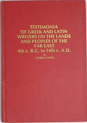 Seller image for Testimonia of Greek and Latin Writers on the Lands and Peoples of the Far East, 4th c. B.C. to 14th c. A.D. for sale by Powell's Bookstores Chicago, ABAA