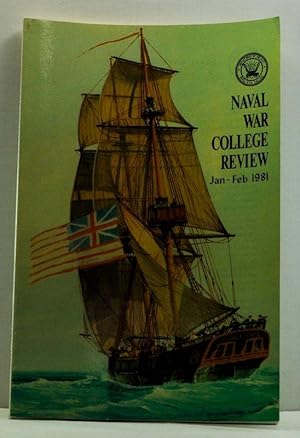 Seller image for Naval War College Review, Volume XXXIV, Number 1/Sequence 283 (January-February 1981) for sale by Cat's Cradle Books