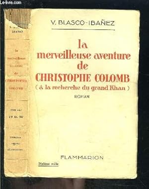 Seller image for LA MERVEILLEUSE AVENTURE DE CHRISTOPHE COLOMB- A LA RECHERCHE DU GRAND KHAN for sale by Le-Livre