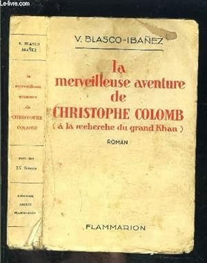 Seller image for LA MERVEILLEUSE AVENTURE DE CHRISTOPHE COLOMB- A LA RECHERCHE DU GRAND KHAN for sale by Le-Livre