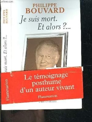 Immagine del venditore per JE SUIS MORT. ET ALORS?. venduto da Le-Livre