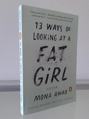 13 Ways of Looking at a Fat Girl by Mona Awad 13 Ways of Looking at a Fat Girl by Mona Awad
